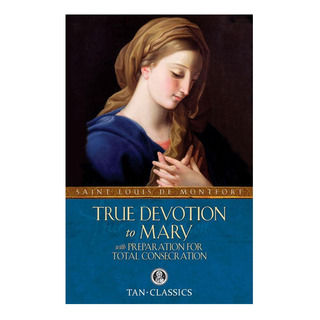 Libro: La Verdadera Devoción A María: Con Preparación Para L Libro: La Verdadera Devoción A María: Con Preparación Para L