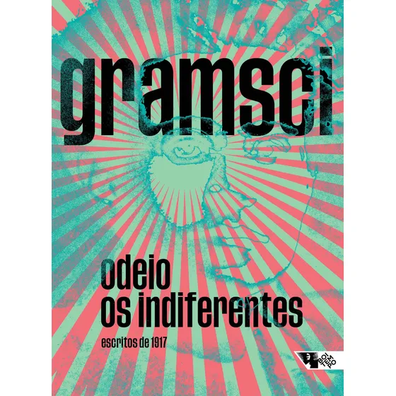 Odeio os indiferentes: Escritos de 1917, de Gramsci, Antonio. Escritos Gramscianos (1), vol. 1. Editorial Jinkings editores associados LTDA-EPP, capa mole em português, 2020