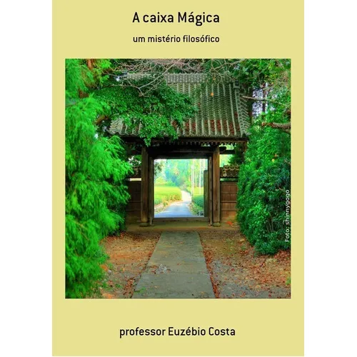 A Caixa Mágica: Um Mistério Filosófico, De Professor Euzébio Costa. Série Não Aplicável, Vol. 1. Editora Clube De Autores, Capa Mole, Edição 1 Em Português, 2015