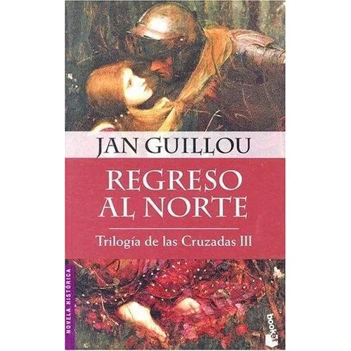 Regreso Al Norte - Trilogía De Las Cruzadas Iii (booket)