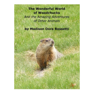 Libro: The Wonderful World Of Woodchucks: And The Amazing A Libro: The Wonderful World Of Woodchucks: And The Amazing A