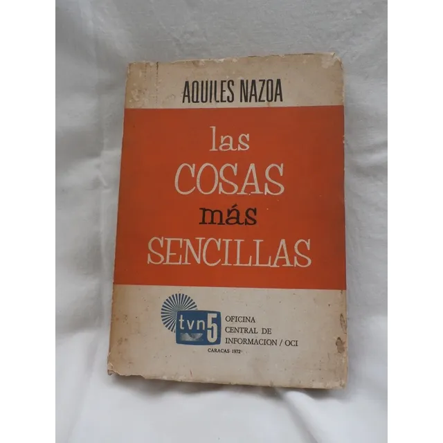 Aquiles Nazoa. Las Cosas Mas Sencillas