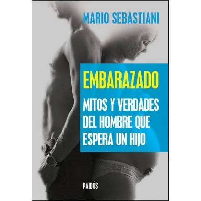 Embarazado Mitos Y Verdades Del Hombre Que Espera Un Hijo