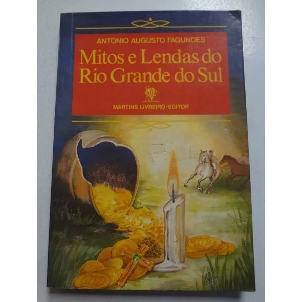 Livro Mitos E Lendas Do Rio Grande Do Sul Antonio Augusto