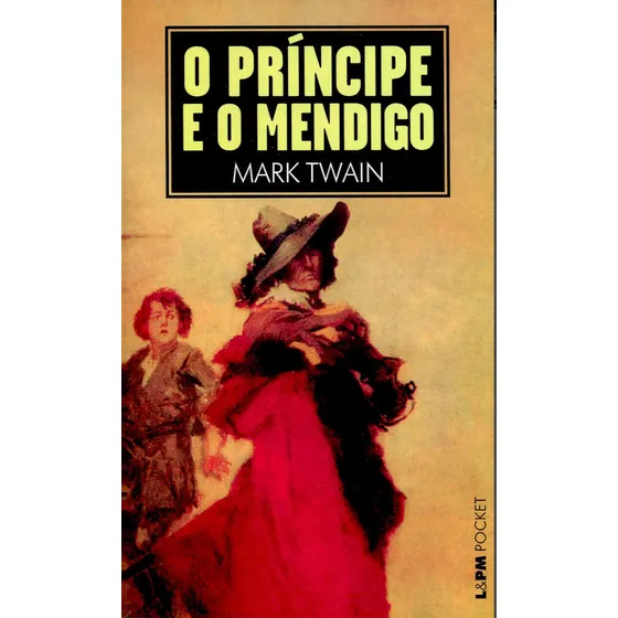 O príncipe e o mendigo, de Twain, Mark. L&PM Pocket (579), vol. 579. Editorial Publibooks Livros e Papeis Ltda., capa mole em português, 2007