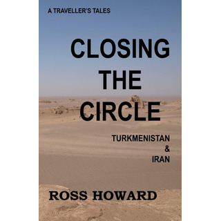 Libro: A Travellers Tales, Closing The Circle, Turkmenistan Libro: A Travellers Tales, Closing The Circle, Turkmenistan