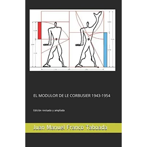 El Modulor De Le Corbusier Edición Revisada Y Ampliada (spanish Edition), De Franco Taboada, Dr. Juan Manuel. Editorial Oem, Tapa Blanda En Español