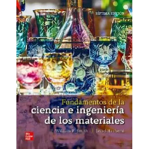 Fundamentos De La Ciencia E Ingeniería De Los Materiales 7ed., De Smith. Editorial Mcgraw Hill, Edición 7