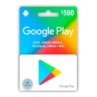 Tarjeta Google Play 500 De Saldo Para Android Tarjeta Google Play 500 De Saldo Para Android