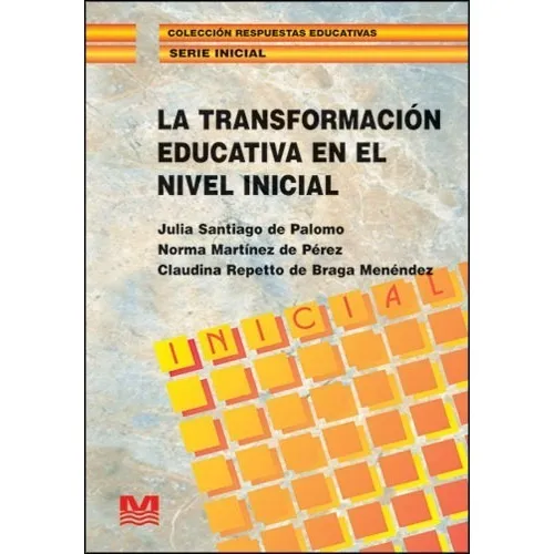 Libro - La Transformacion Educativa En El Nivel Inicial