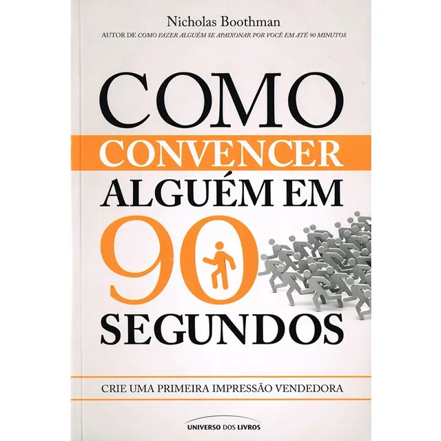 Como Convencer AlguĂ©m Em 90 Segundos: NĂŁo Aplica, De : Nicholas Boothman. SĂ©rie NĂŁo Aplica, Vol. NĂŁo Aplica. Editora Universo Dos Livros, Capa Mole, Edição NĂŁo Aplica Em PortuguĂȘs, 2023 Como Convencer AlguĂ©m Em 90 Segundos: NĂŁo Aplica, De : Nicholas Boothman. SĂ©rie NĂŁo Aplica, Vol. NĂŁo Aplica. Editora Universo Dos Livros, Capa Mole, Edição NĂŁo Aplica Em PortuguĂȘs, 2023
