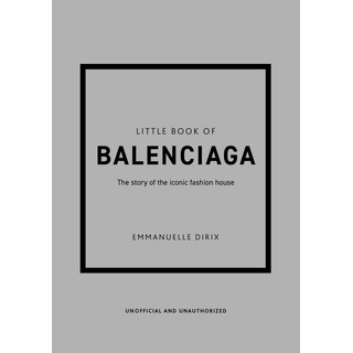 The Little Book Of Balenciaga Story Of The Iconic Fashion The Little Book Of Balenciaga Story Of The Iconic Fashion