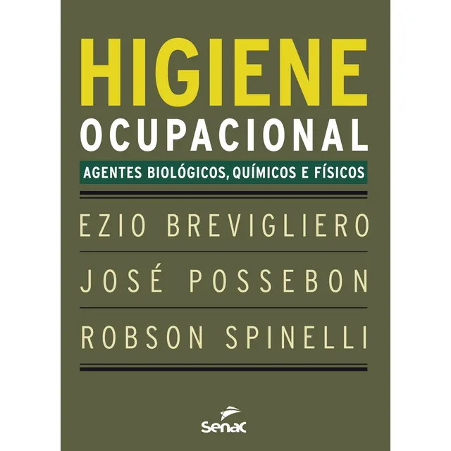 Higiene ocupacional: agentes biológicos, químicos e físicos, de Brevigliero, Ezio. Editorial Serviço Nacional de Aprendizagem Comercial, capa mole em português, 2019