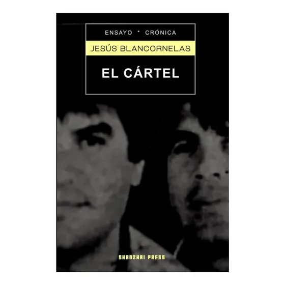Libro: El Cártel: Los Arellano Félix: La Mafia Más Poderosa 