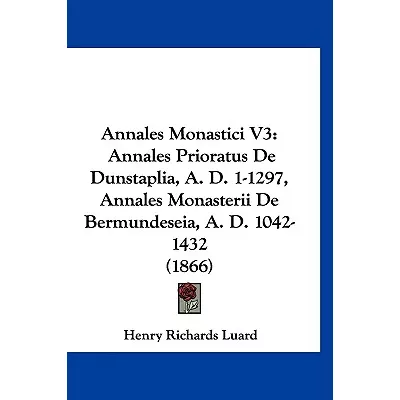 Libro Annales Monastici V3: Annales Prioratus De Dunstapl...