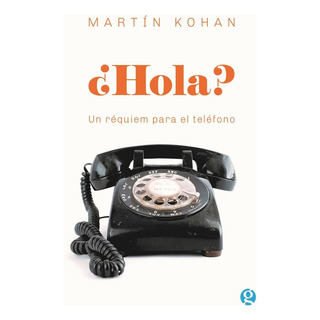 Hola Requiem Para El Telefono - Martin Kohan - Libro Godot Hola Requiem Para El Telefono - Martin Kohan - Libro Godot