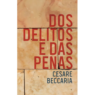 Dos Delitos E Das Penas, De Beccaria, Cesare. Editorial Editora Martin Claret Ltda, Capa Mole Em Português, 2017 Dos Delitos E Das Penas, De Beccaria, Cesare. Editorial Editora Martin Claret Ltda, Capa Mole Em Português, 2017
