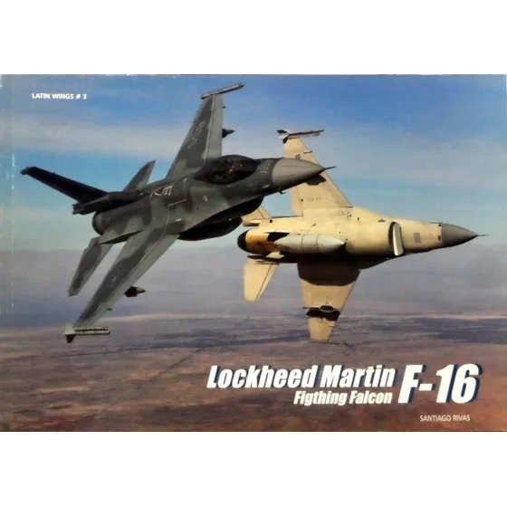 Lockheed Martin F-16 Fighting Falcon, De Santiago Rivas. Editorial Jorge Nuñez Padin En Español