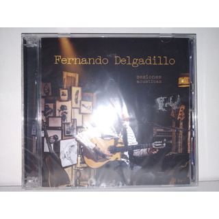 Fernando Delgadillo Cd Doble Sesiones Acústicas En Vivo Fernando Delgadillo Cd Doble Sesiones Acústicas En Vivo