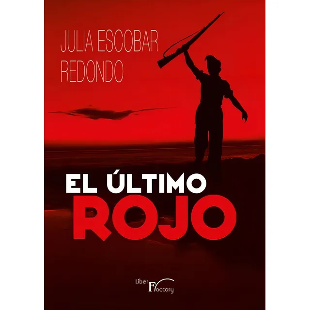 El último rojo, de Julia Escobar Redondo. Editorial Liber Factory, tapa blanda en español, 2014
