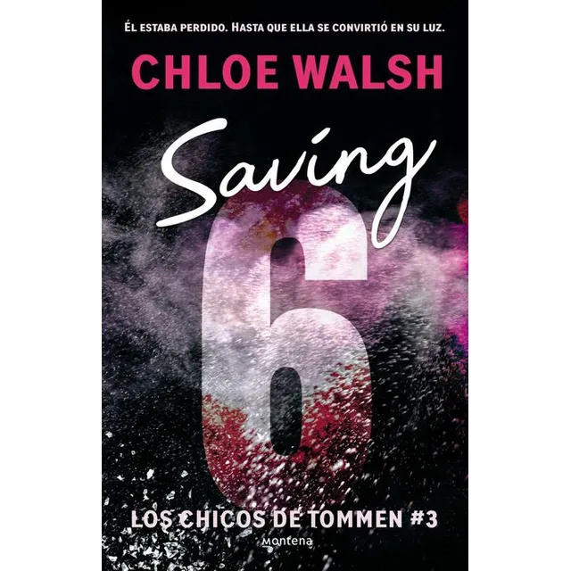 Saving 6 / Los Chicos De Tommen 3, De Walsh, Chloe. Editorial Montena, Tapa Blanda, Edición 01 En Español, 2024