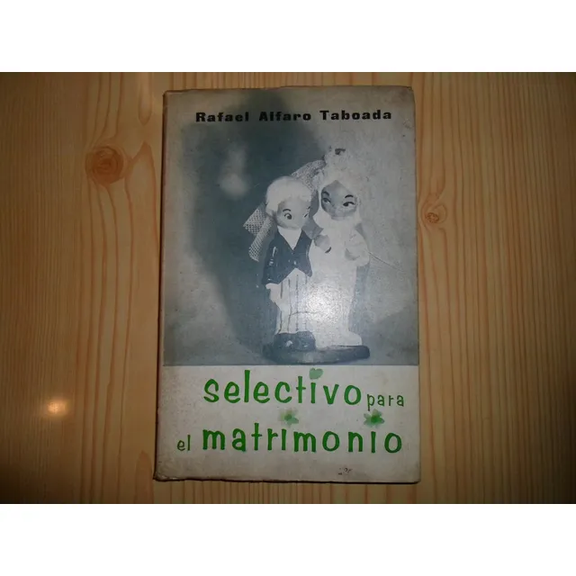 Selectivo Para El Matrimonio - Rafael Alfaro Taboada