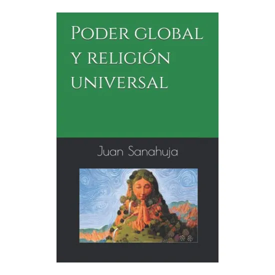 Poder Global Y Religion Universal (spanish Edition)