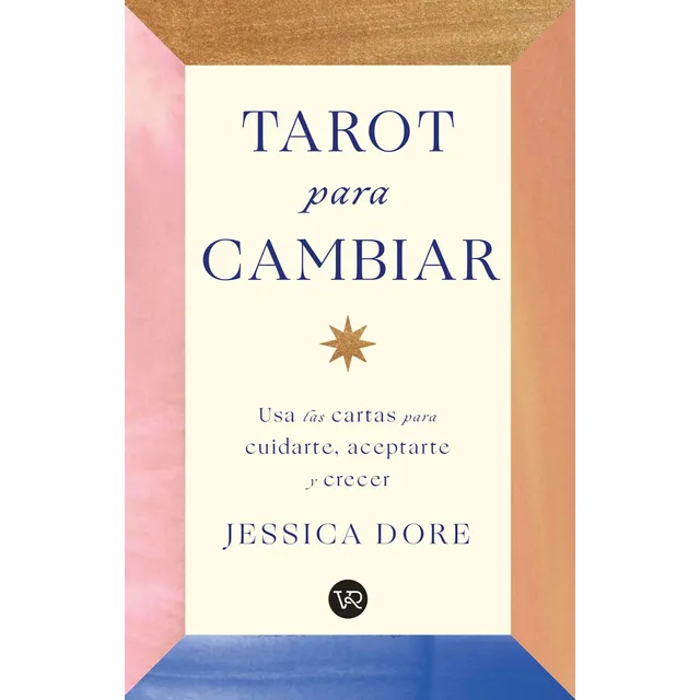Tarot para cambiar, de Jessica Dore. Editorial V&R, tapa blanda en español, 2022