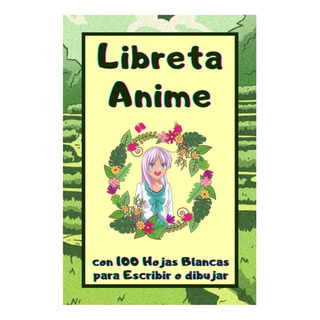 Livro: Caderno De Anime Com Folhas Brancas Para Escrever Ou Livro: Caderno De Anime Com Folhas Brancas Para Escrever Ou