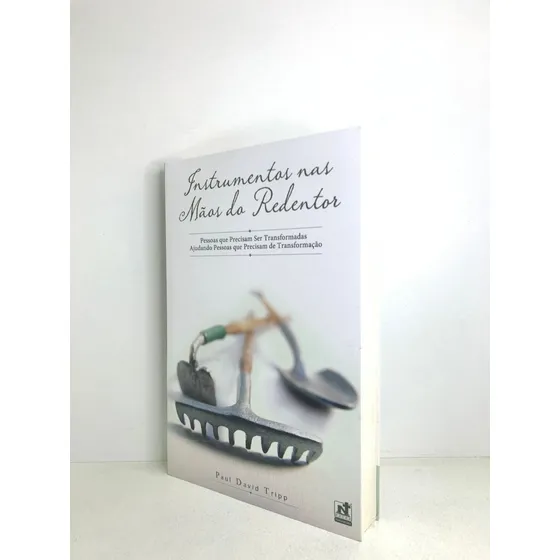 Livro Instrumentos Nas Mãos Do Redentor Livro Paul D. Tripp