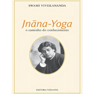 JnĂŁna-yoga - O Caminho Do Conhecimento, De Vivekananda, Swami. Editorial Vedanta, Capa Mole, Edição 2023-06-05 00:00:00 Em PortuguĂȘs JnĂŁna-yoga - O Caminho Do Conhecimento, De Vivekananda, Swami. Editorial Vedanta, Capa Mole, Edição 2023-06-05 00:00:00 Em PortuguĂȘs