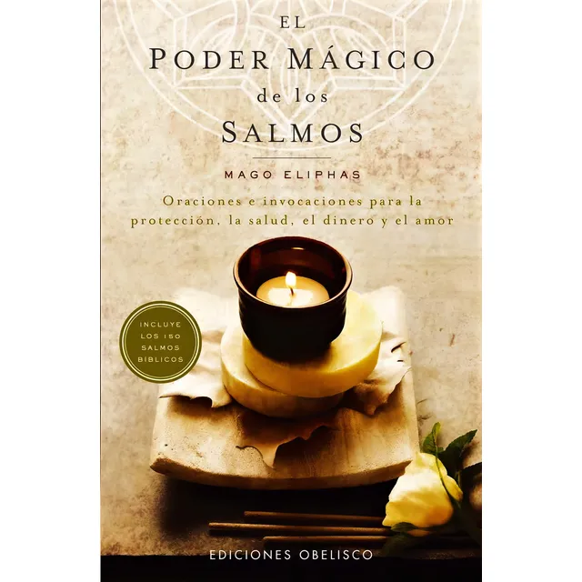 El poder mágico de los salmos: Oraciones e invocaciones para la protección, la salud, el dinero y el amor, de Eliphas, Mago. Editorial Ediciones Obelisco, tapa blanda en español, 2010