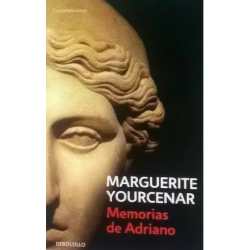 Memorias De Adriano - Marguerit Yourcenar