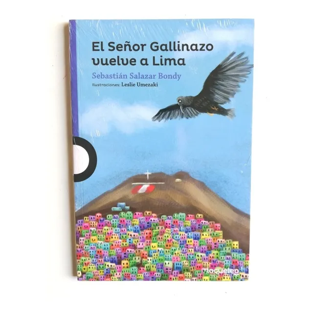 El Señor Gallinazo Vuelve A Lima - Sebastián Salazar Bondy