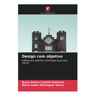 Libro: Design Com Objetivo: EdifĂcios Que Reflectem A De Libro: Design Com Objetivo: EdifĂcios Que Reflectem A De
