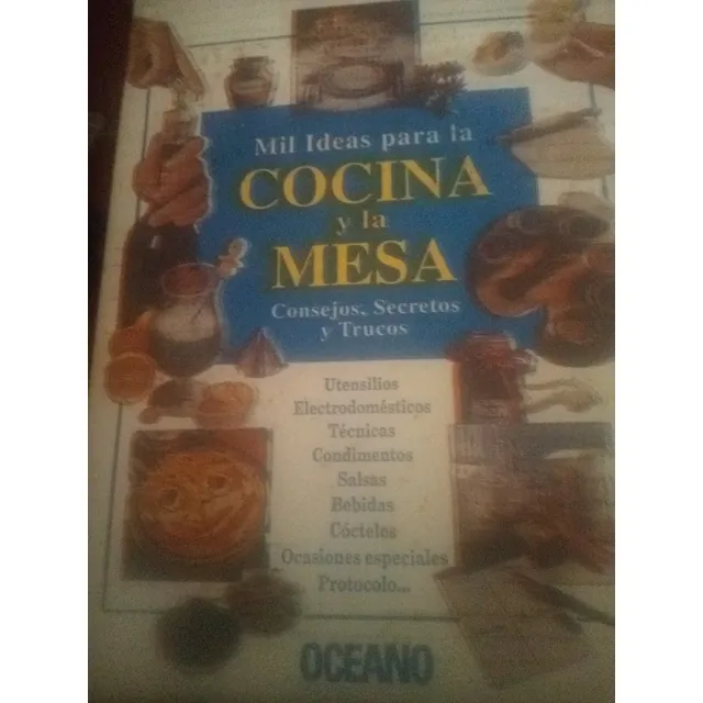 Guia Mil Ideas Para La Cocina Y La Mesa, Consejos, Secretos 