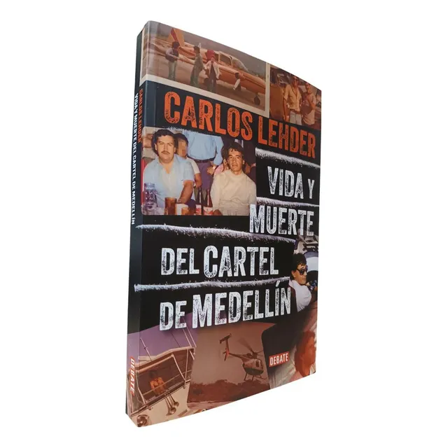 Vida Y Muerte Del Cartel De Medellín - Carlos Lehder (o)