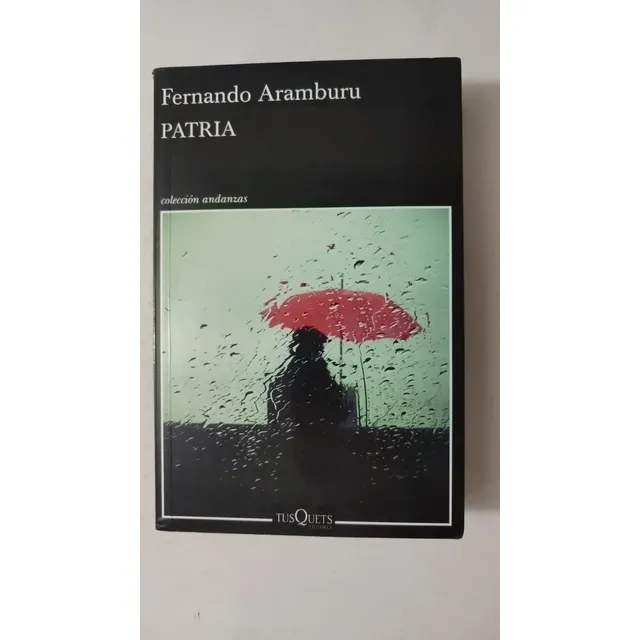 Patria - Fernando Aramburu - Ed.tusquets - (73)