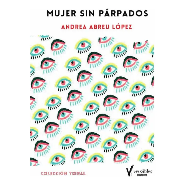 Mujer Sin Párpados, De Andrea Abreu López
