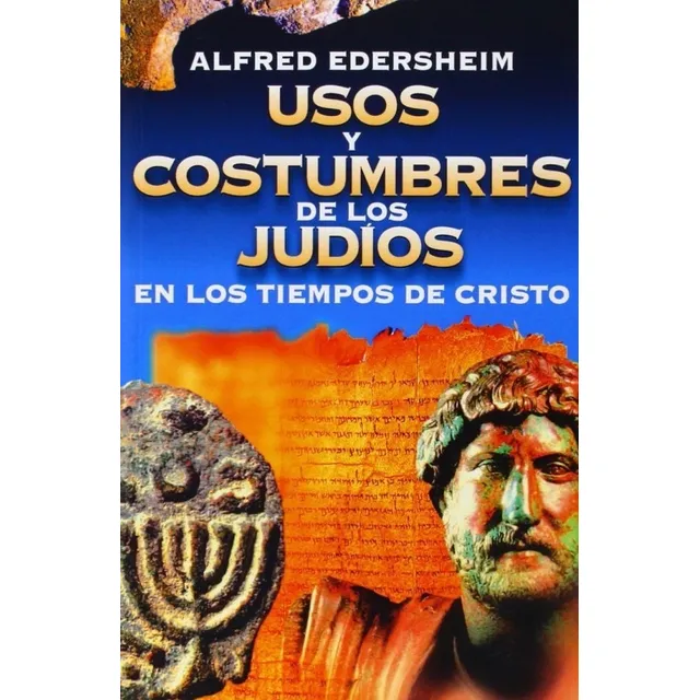Usos Y Costumbres De Los Judios En Tiempos De Cristo - Ed...