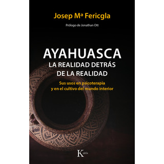 Ayahuasca, La Realidad Detrás De La Realidad Ayahuasca, La Realidad Detrás De La Realidad