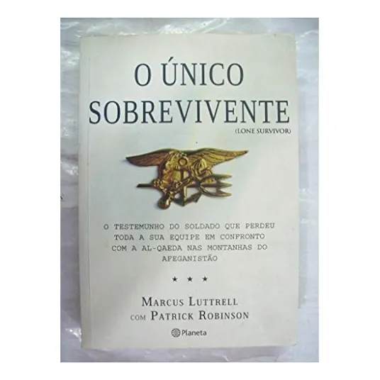 Livro O Único Sobrevivente - Marcus Luttrell E Patrick Robinson [2008]