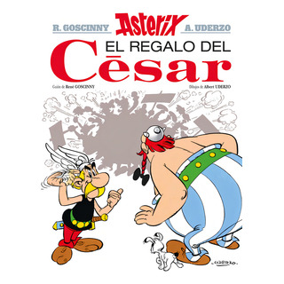 21. El Regalo Del César, De Goscinny, René. Asterix, Vol. 21. Editorial Hachette Livre, Tapa Blanda En Español, 2019 21. El Regalo Del César, De Goscinny, René. Asterix, Vol. 21. Editorial Hachette Livre, Tapa Blanda En Español, 2019