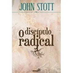 O Discípulo Radical  Livro John Stott