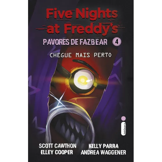Five Nights At Freddy's - Vol. 04 - Chegue Mais Perto