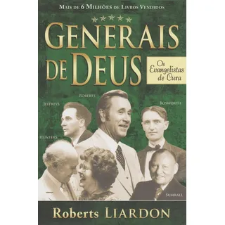 Livro Generais De Deus - Os Evangelistas De Cura, De Roberts. Editora Bello PublicaçÔes, Capa Mole Em PortuguĂȘs, 2015 Livro Generais De Deus - Os Evangelistas De Cura, De Roberts. Editora Bello PublicaçÔes, Capa Mole Em PortuguĂȘs, 2015