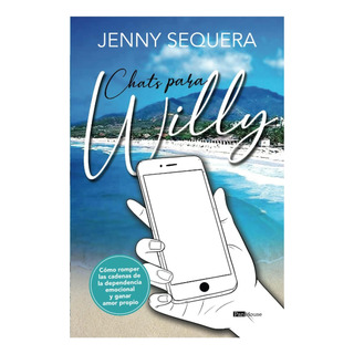 Libro: Chats Para Willy: Cómo Romper Las Cadenas De La Depen Libro: Chats Para Willy: Cómo Romper Las Cadenas De La Depen
