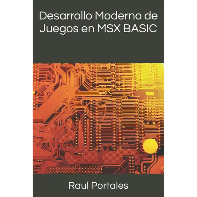 Libro: Desarrollo Moderno De Juegos En Msx Basic: Construye