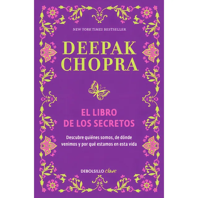 El libro de los secretos: Descubre quiénes somos, de dónde venimos y por qué estamos en esta vida, de Chopra, Deepak. Clave Editorial Debolsillo, tapa blanda en español, 2015