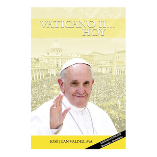 Libro: Vaticano Ii... Hoy (spanish Edition) Libro: Vaticano Ii... Hoy (spanish Edition)